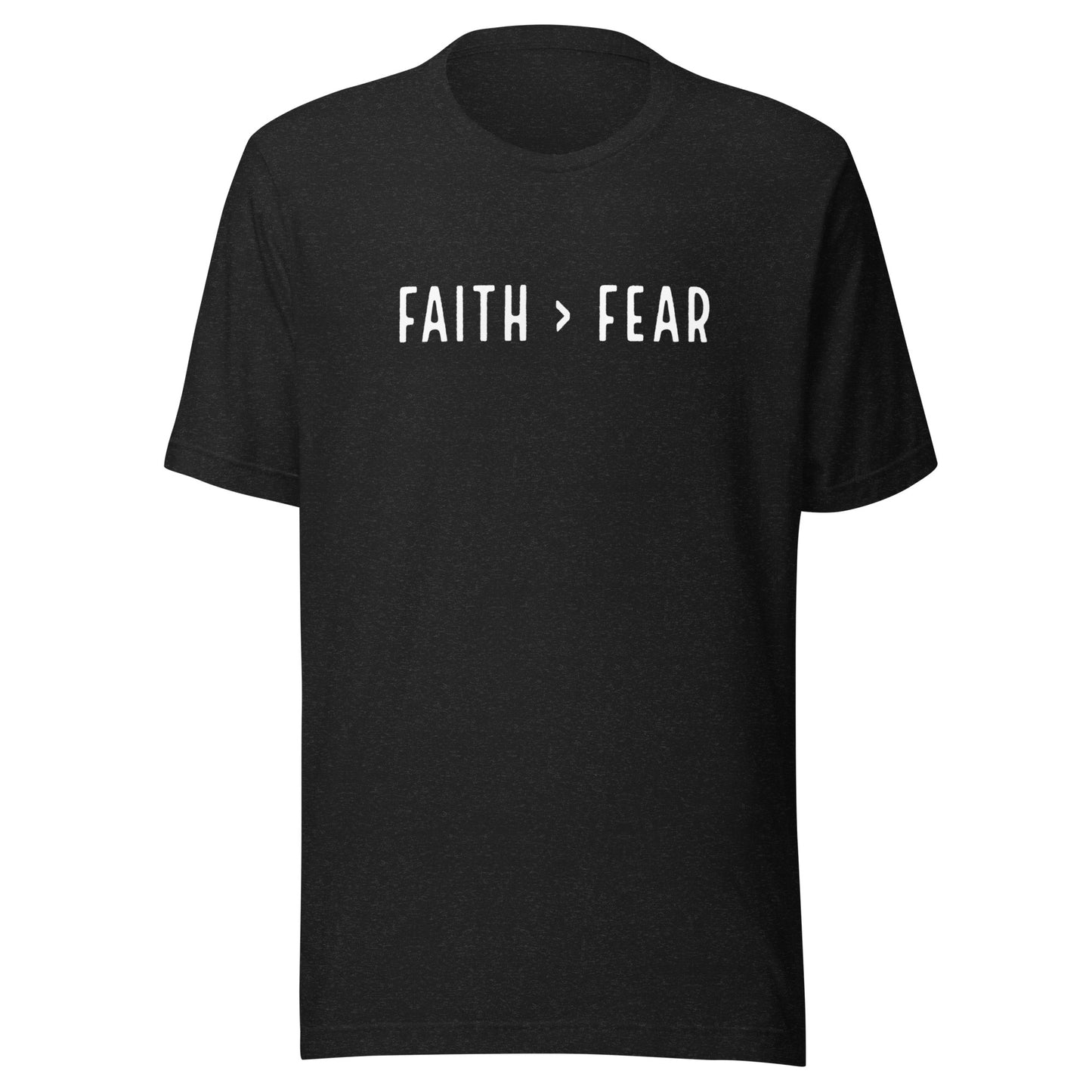 Faith > Fear t-shirt