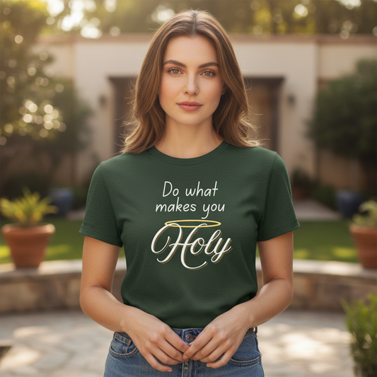 Do What Makes You Holy Christian Women's T-Shirt Hero Image