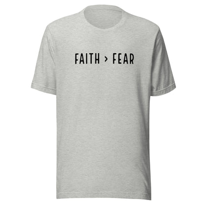 Faith > Fear T-Shirt