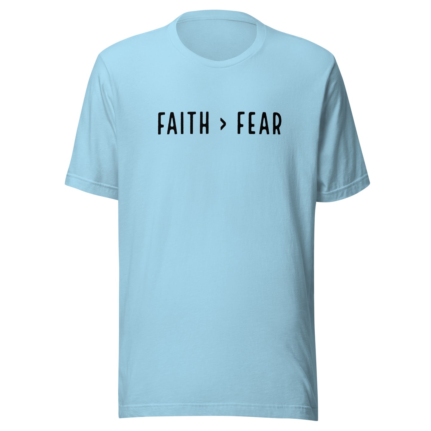 Faith > Fear T-Shirt