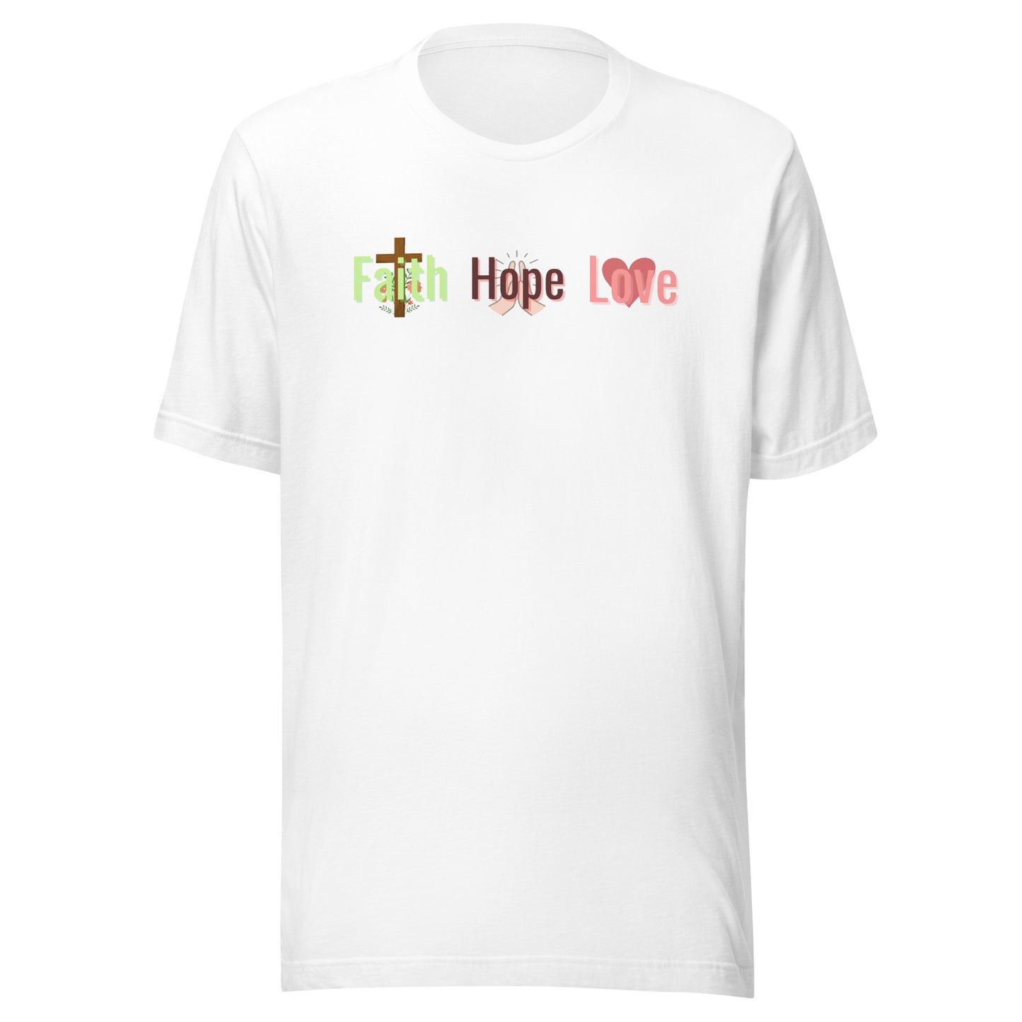 Faith Hope & Love T-Shirt