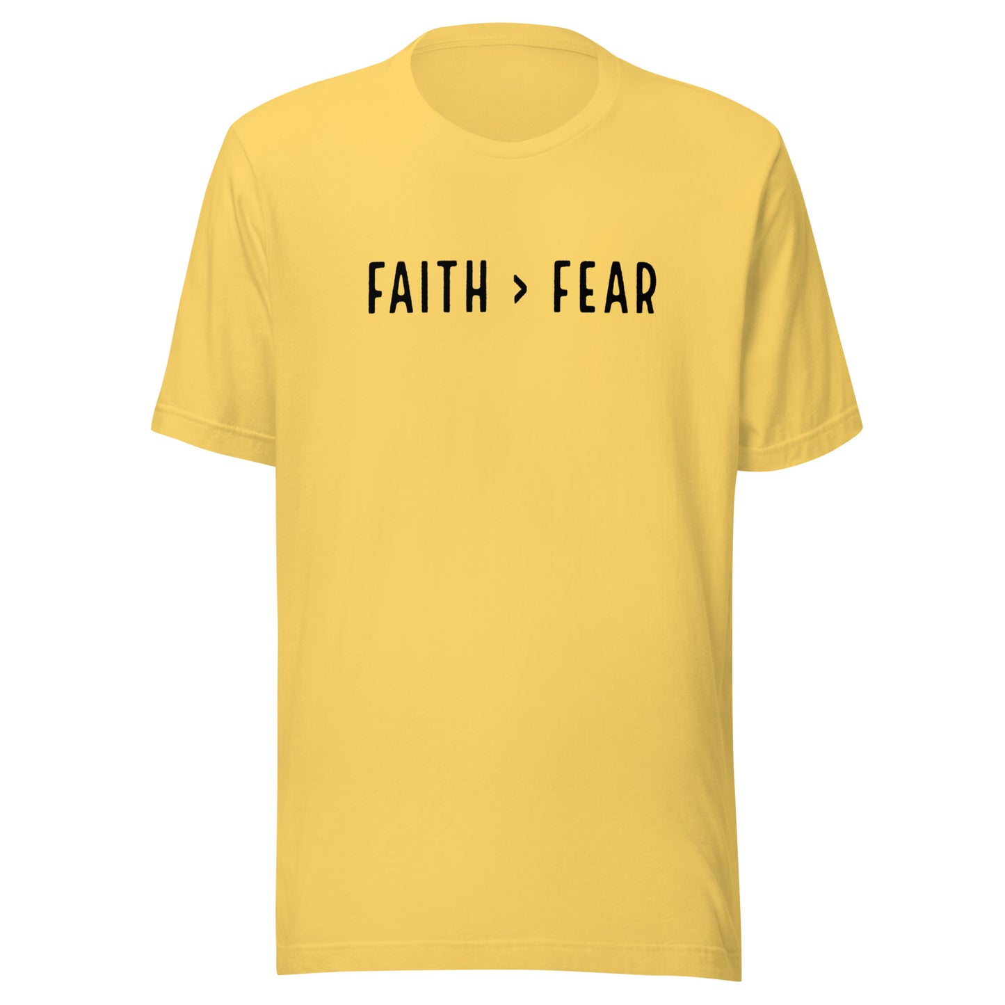 Faith > Fear T-Shirt